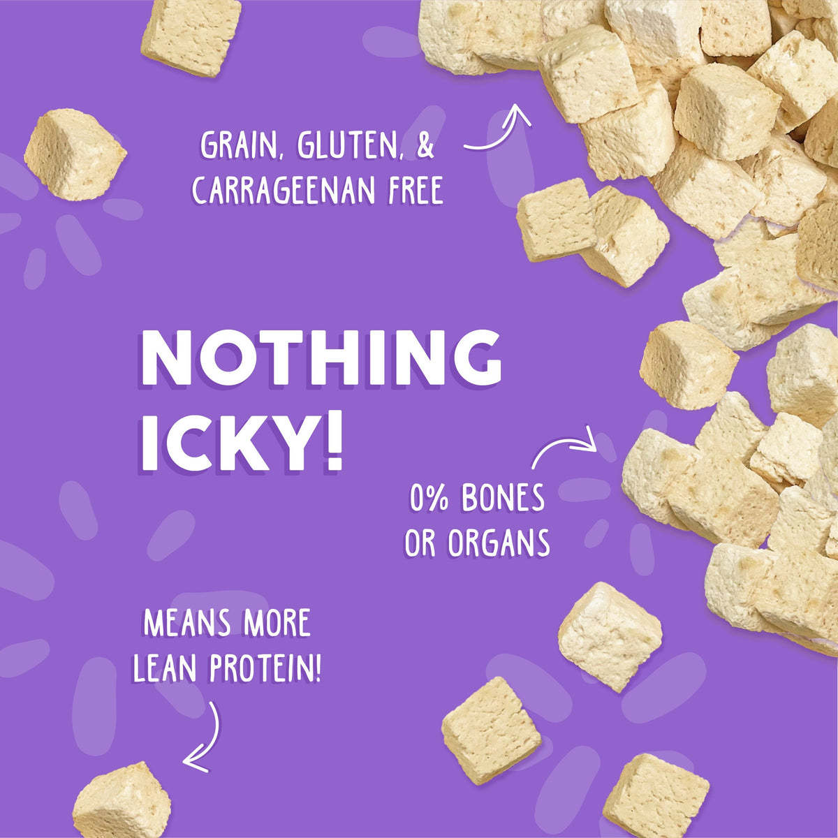 Cubes of beige Weruva Paw Lickin' Chicken Freeze Dried cat food on a purple background with text: Grain, gluten & carrageenan free, nothing icky, 0% bones or organs, more lean protein!.